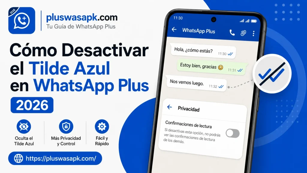 Cómo Desactivar el Tilde Azul en WhatsApp Plus 2026