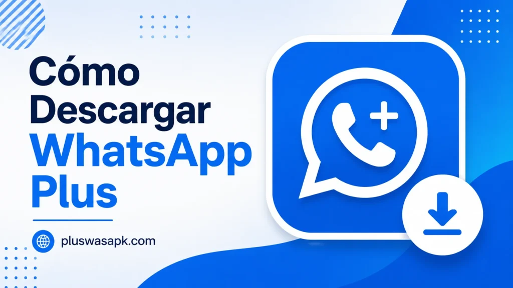 Cómo Descargar WhatsApp Plus