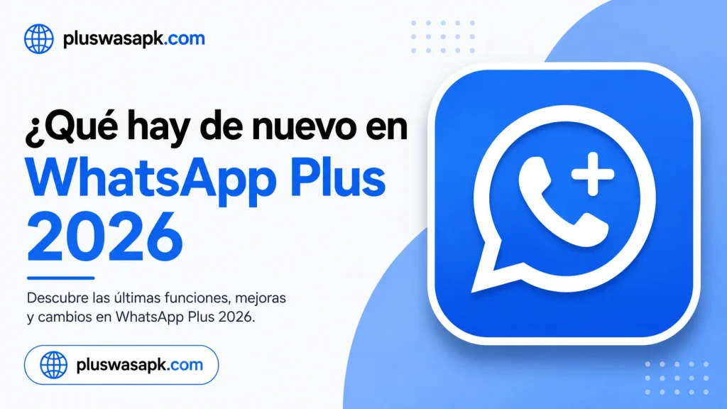 Novedades en WhatsApp Plus 2026