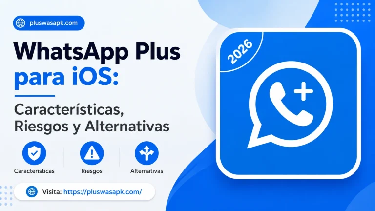 WhatsApp Plus para iOS Características, Riesgos y Alternativas