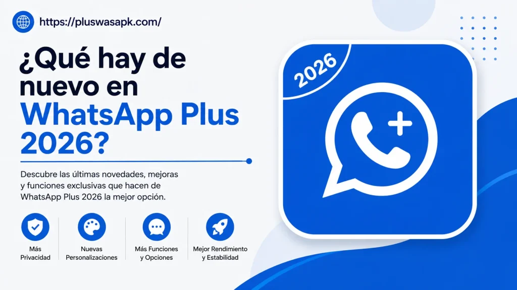 ¿Qué hay de nuevo en WhatsApp Plus 2026